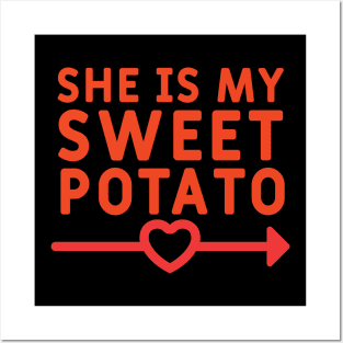 She Is My Sweet Potato, Complementary of Yes! I Yam Matching Couple Gifts Posters and Art